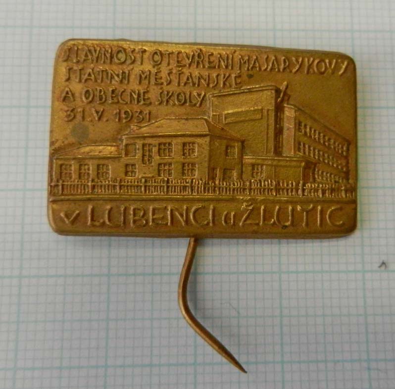 Odznak k otevření Masarykovy školy v Lubenci 